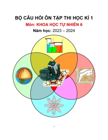 Bộ câu hỏi ôn tập học kì 1 môn Khoa học tự nhiên Lớp 6